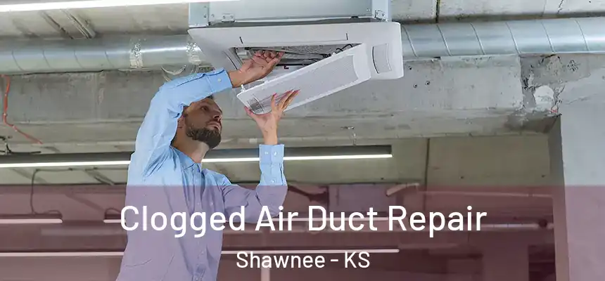  Clogged Air Duct Repair Shawnee - KS