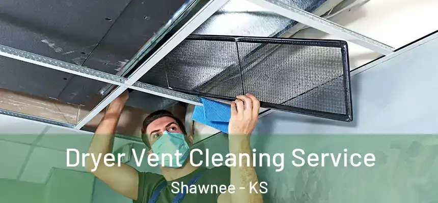  Dryer Vent Cleaning Service Shawnee - KS