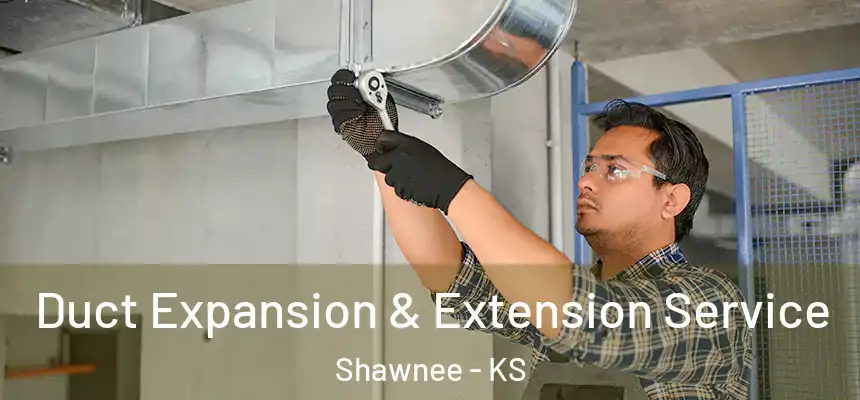 Duct Expansion & Extension Service Shawnee - KS