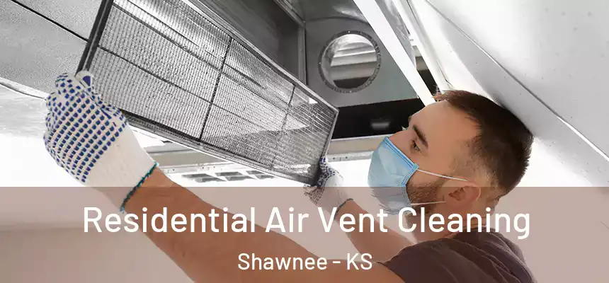 Residential Air Vent Cleaning Shawnee - KS
